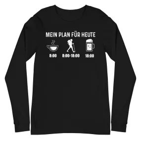 Mein Plan Für Heute 1 - Longsleeve (Unisex)